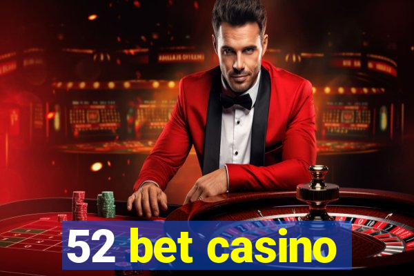 52 bet casino